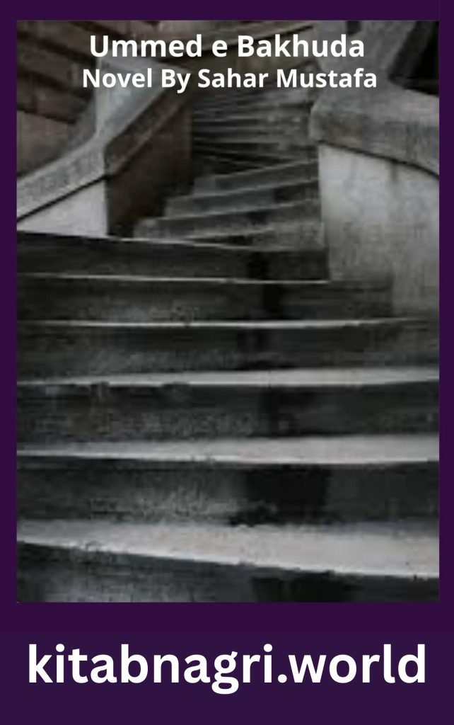 Ummed e Bakhuda Novel By Sahar Mustafa 1 Ummed e Bakhuda Novel By Sahar Mustafa