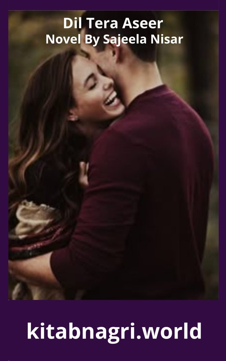 Dil Tera Aseer Novel By Sajeela Nisar