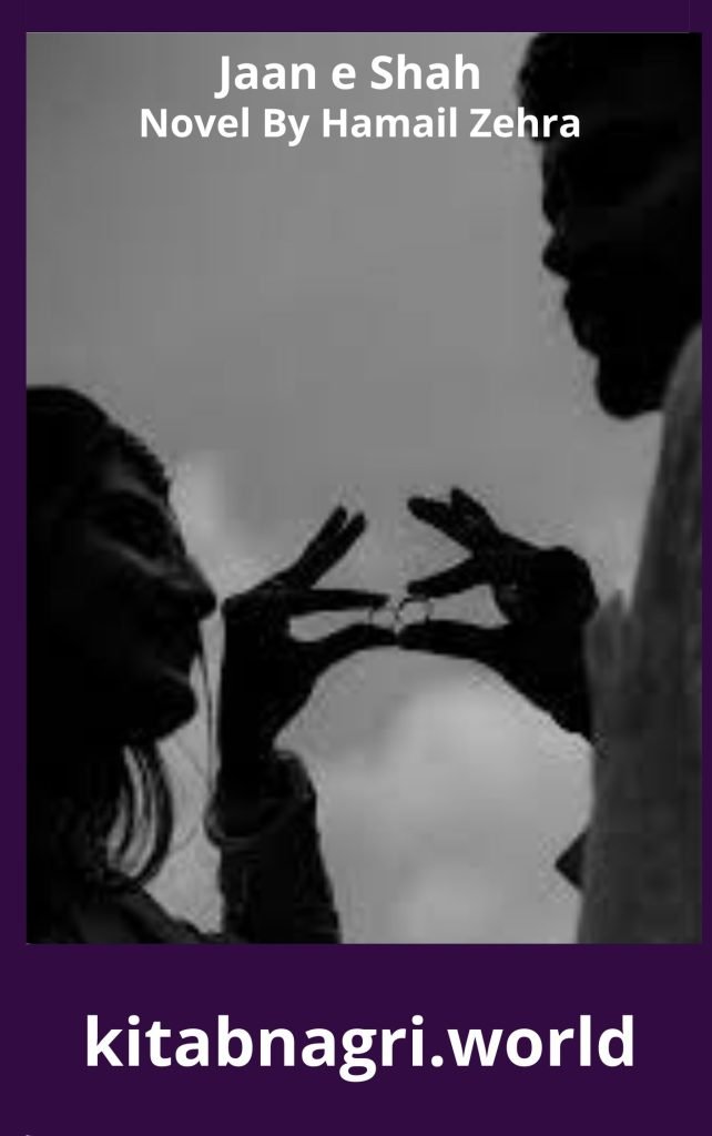 Jaan e Shah Novel By Hamail Zehra 1 Jaan e Shah Novel By Hamail Zehra