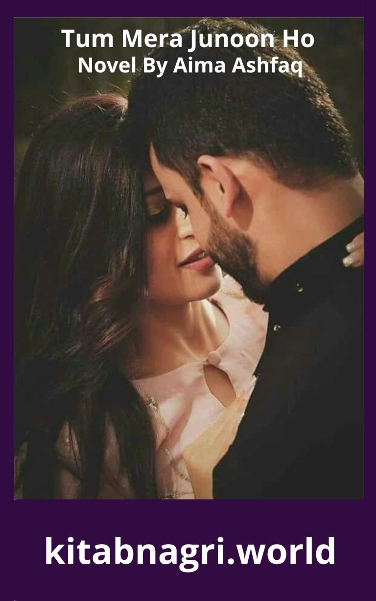 Tum Mera Junoon Ho Novel Part 1 By Aima Ashfaq