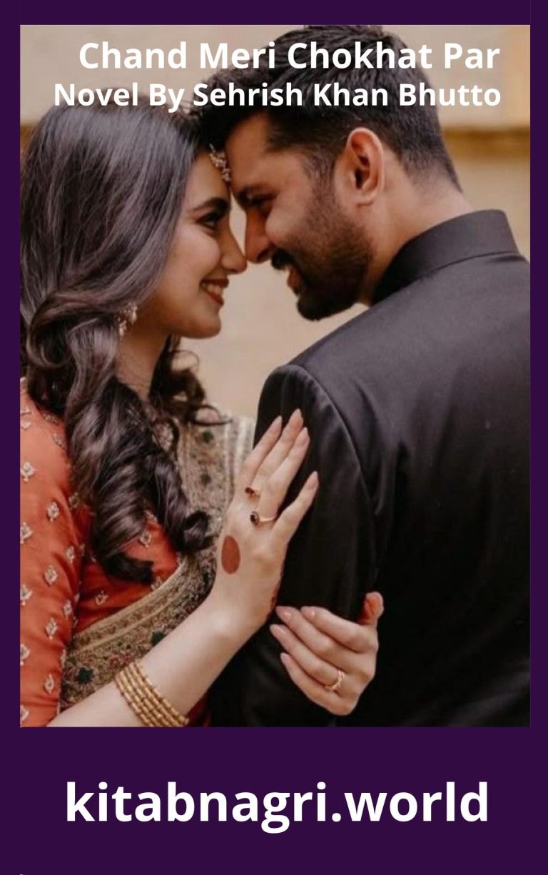 Chand Meri Chokhat Par Novel By Sehrish Khan Bhutto