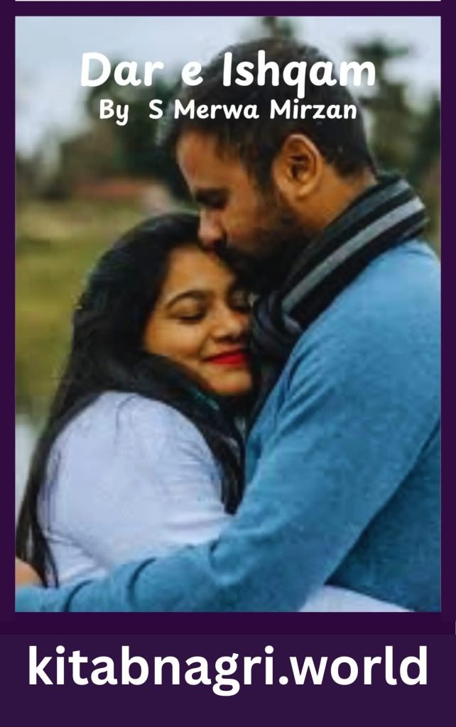 Dar e Ishqam Novel By S Merwa Mirza 1 Dar e Ishqam Novel By S Merwa Mirza