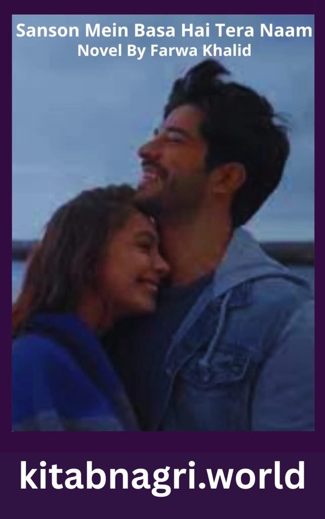 Sanson Mein Basa Hai Tera Naam Novel By Farwa Khalid 1 Sanson Mein Basa Hai Tera Naam Novel By Farwa Khalid