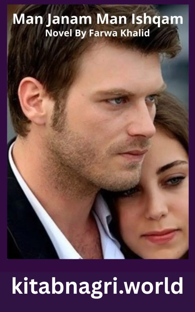 Man Janam Man Ishqam Novel By Farwa Khalid