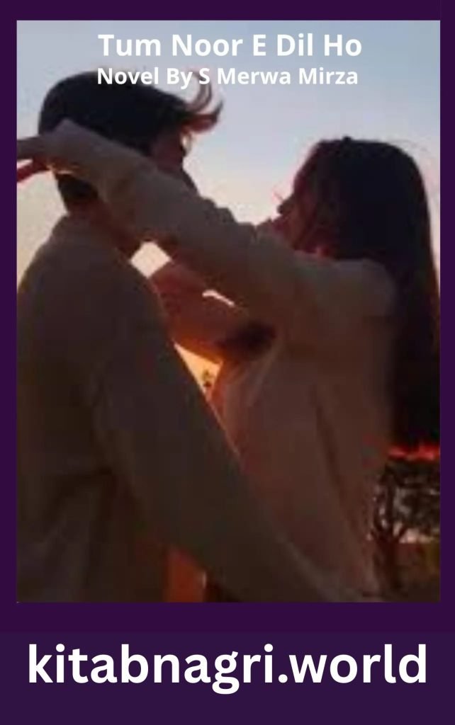 Tum Noor E Dil Ho Novel By S Merwa Mirza