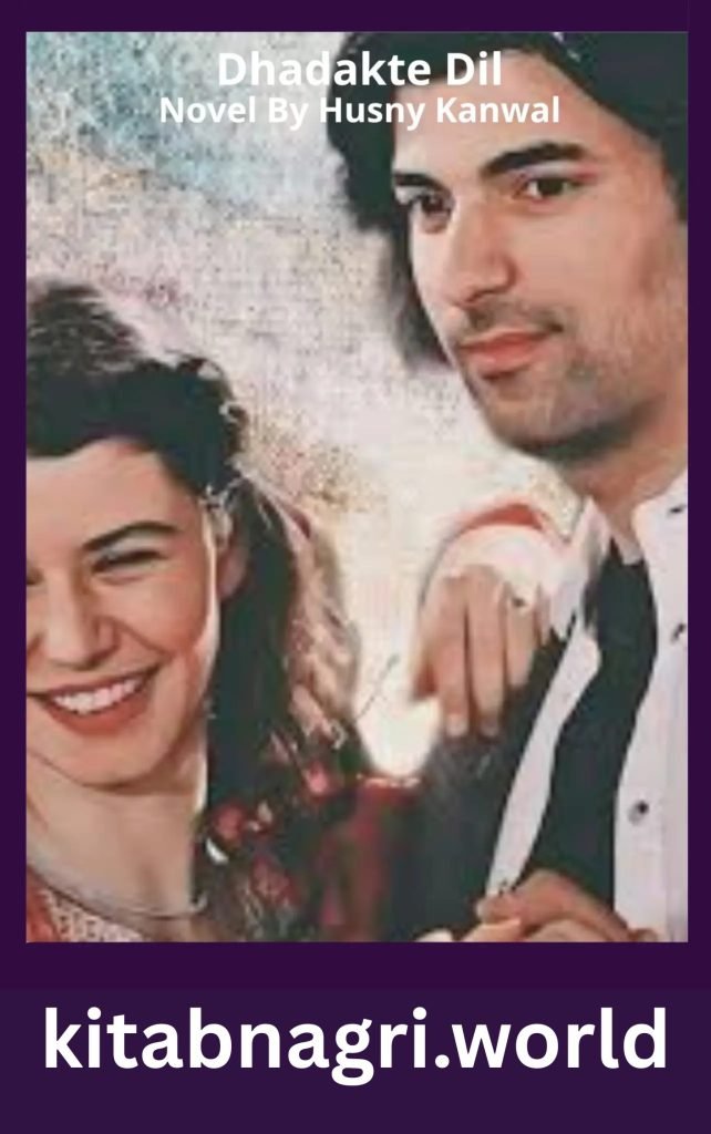 Dhadakte Dil Novel By Husny Kanwal