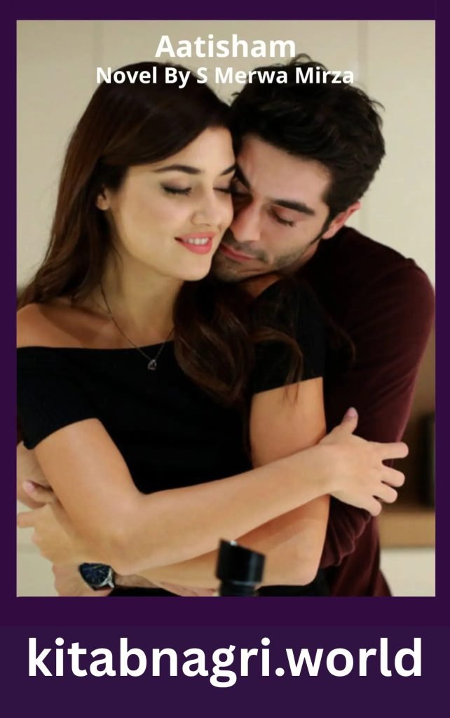 Aatisham Novel By S Merwa Mirza 1 Aatisham Novel By S Merwa Mirza