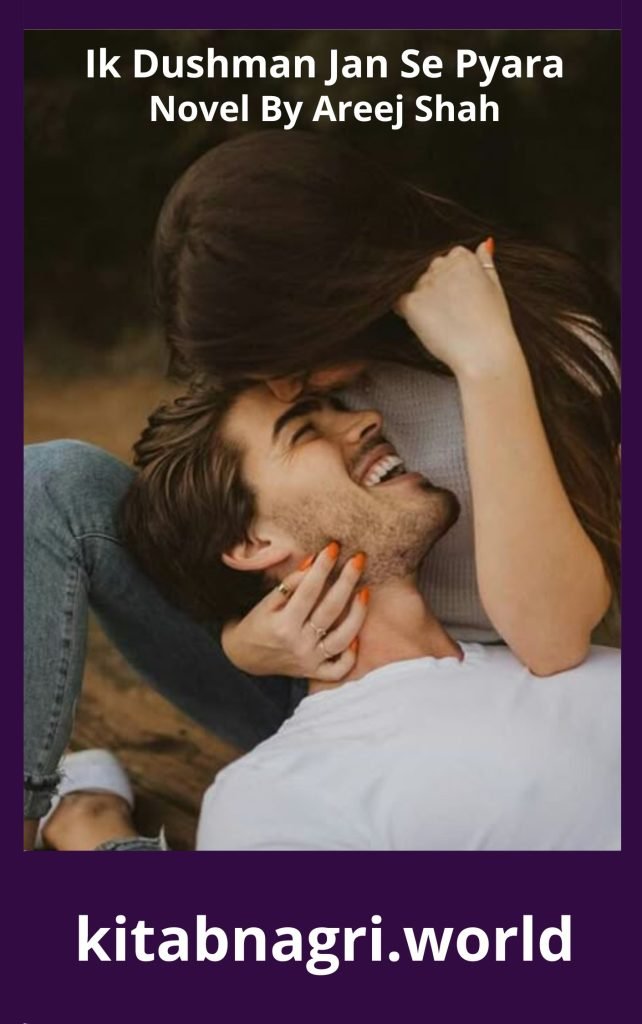 Ik Dushman Jan Se Pyara Novel By Areej Shah