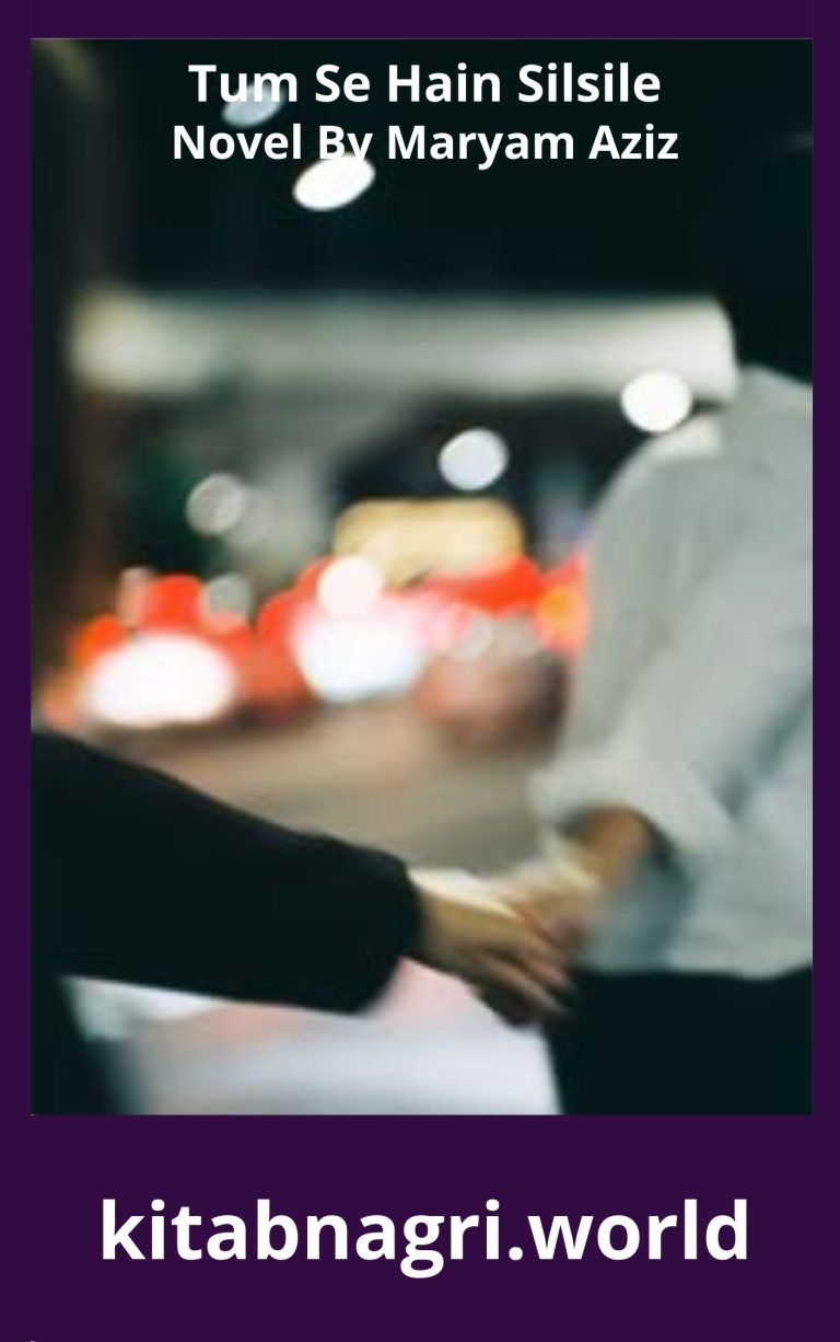 Tum Se Hain Silsile Novel By Maryam Aziz