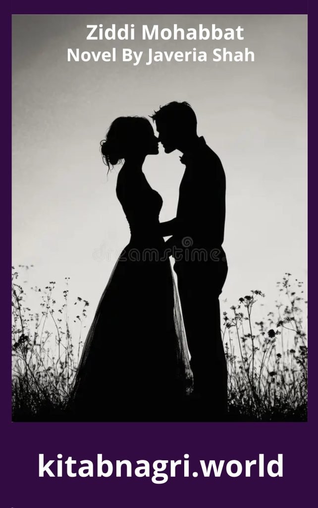 Ziddi Mohabbat Novel By Javeria Shah 1 Ziddi Mohabbat Novel By Javeria Shah