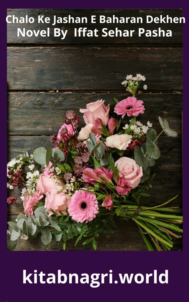 Chalo Ke Jashan E Baharan Dekhen Novel By Iffat Sehar Pasha