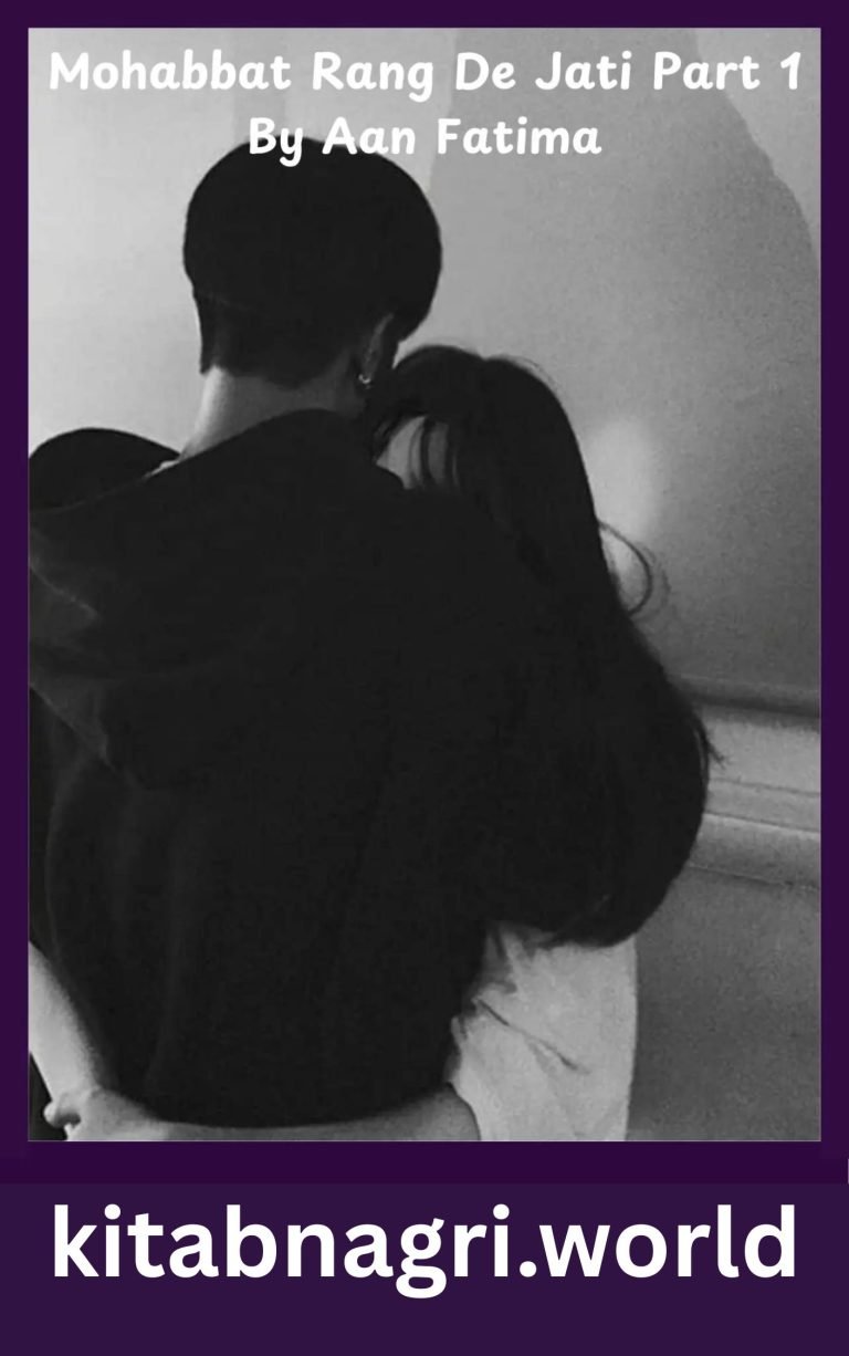 Mohabbat Rang De Jati Hai Novel Part 1 By Aan Fatima