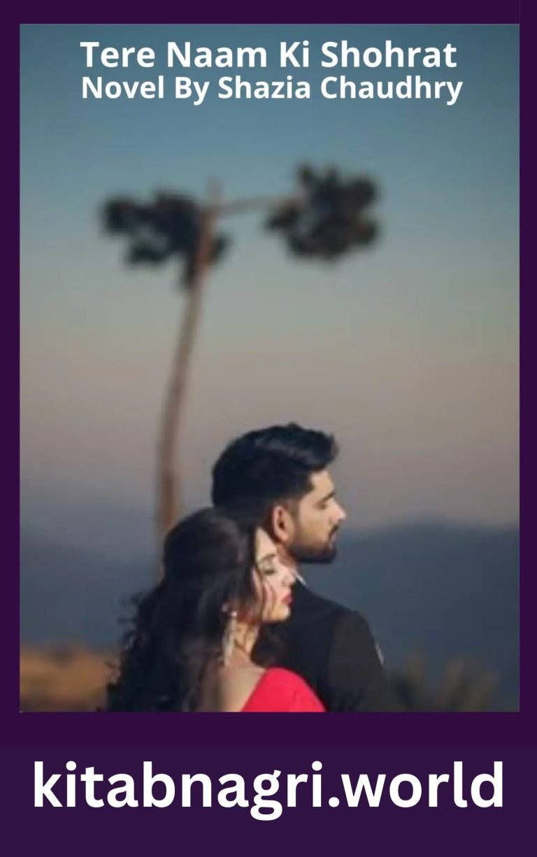 Tere Naam Ki Shohrat Novel By Shazia Chaudhry