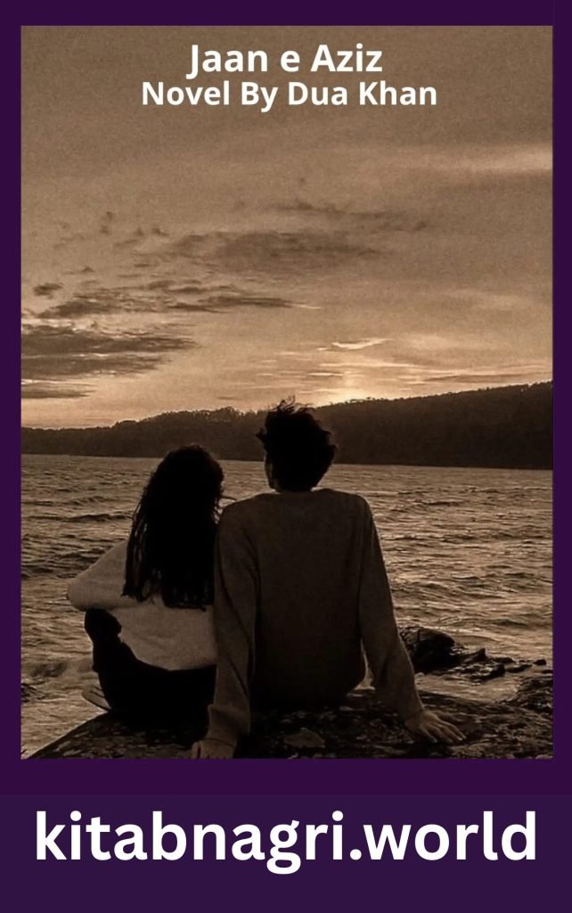 Jaan e Aziz Novel By Dua Khan Complete All Episodes 1 Jaan e Aziz Novel By Dua Khan Complete All Episodes