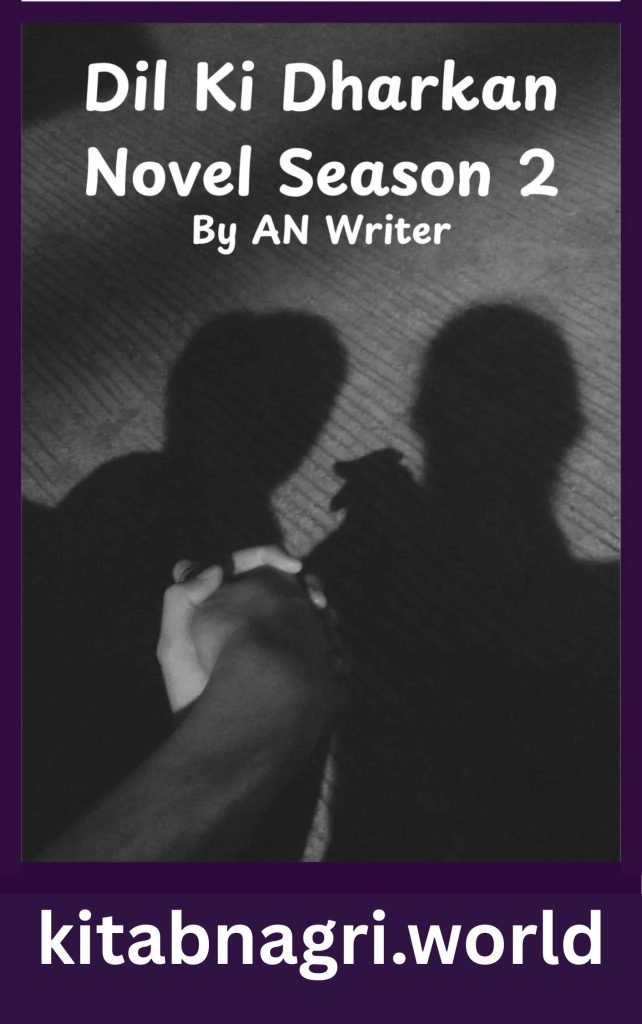 Dil Ki Dharkan Novel Season 2 By AN Writer 1 Dil Ki Dharkan Novel Season 2 By AN Writer